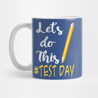 Test Day Teacher Lets Do This Test Day State Testing Teacher Mug